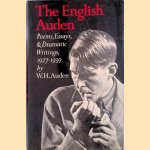 The English Auden: Poems, Essays and Dramatic Writings, 1927-39 door W.H. Auden