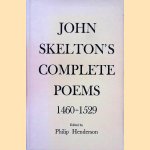 The Complete Poems of John Skelton 1400-1529 door John Skelton e.a.