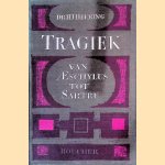 Tragiek: van Aeschylus tot Sartre door Dr. H.J. Heering