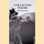 Collected Poems door John Montague