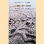 A Time for Voices: Selected Poems 1960-1990 door Brendan Kennelly