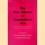 The New Science of Giambattista Vico: Unabridged Translation of the Third Edition (1744) with the Addition of ''Practic of the New Science'' door Thomas Goddard Bergin e.a.