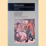 Bodies Politic: Disease, Death and Doctors in Britain, 1650-1900 door Roy Porter