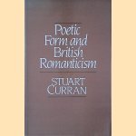 Poetic Form and British Romanticism door Stuart Curran