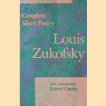 Complete Short Poetry door Louis Zukofsky