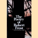 	The Poetry of Robert Frost: The Collected Poems: Complete and Unabridged door Robert Frost