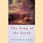 The Song of the Earth door Jonathan Bate