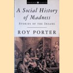 A Social History of Madness: Stories of the Insane
Roy Porter
€ 15,00