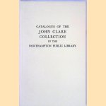 Catalogue of the John Clare Collection in the Northampton Public Library door John Poole e.a.