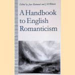 A Handbook to English Romanticism door Jean Raimond e.a.