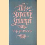 The Sixpenny Strumpet: In good earth; God; The two thieves; The sixpenny strumpet door T. F. Powys