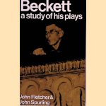 Beckett: a study of his plays door John Fletcher e.a.