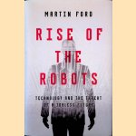 Rise of the Robots: Technology and the Threat of a Jobless Future door Martin Ford