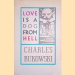 Love is a Dog From Hell: Poems 1974-1977 *FIRST EDITION* door Charles Bukowski