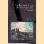 The Romantic Period: The Intellectual & Cultural Context of English Literature 1789-1830 (Longman Literature In English Series) door Robin Jarvis