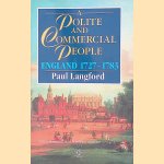 A Polite and Commercial People: England 1727-1783 door Paul Langford