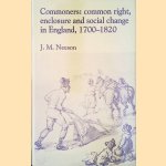 Commoners: Common Right, Enclosure: Common Right, Enclosure and Social Change in England, 1700 1820 door J.M. Neeson