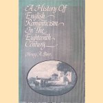 A History Of English Romanticism In The Eigteenth Century door Henry A. Beers