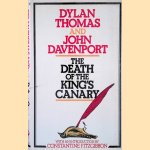 The Death of the King's Canary door Dylan Thomas e.a.