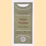 Writers of Wales: Dylan Thomas door Walford Davies