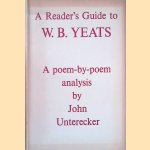 A Reader's Guide to W.B. Yeats: A poem-by-poem analysis door John Unterecker