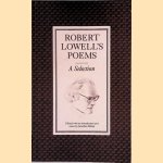 Robert Lowell's Poems: a Selection door Robert Lowell