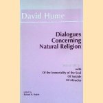 Dialogues Concerning Natural Religion: The Posthumous Essays of the Immortality of the Soul and of Suicide door David Hume e.a.