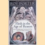 Flesh in the Age of Reason door Roy Porter e.a.