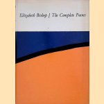 The Complete Poems door Elizabeth Bishop