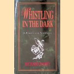 Whistling In The Dark: In Pursuit of the Nightingale door Richard Mabey