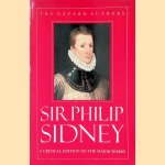 Sir Philip Sidney: a Critical Edition of the Major Works door Sir Philip Sidney e.a.