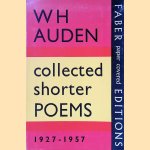 Collected Shorter Poems 1927-1957 door W.H. Auden