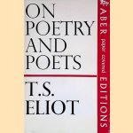 On Poetry and Poets door T.S. Eliot