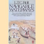 Navigable Waterways: The Revised Edition of Rolt's Classic and Readable Study of Industrial Archaeology With a Postscript By Bryan Marsh door L.T.C. Rolt