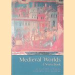 Medieval Worlds: A Sourcebook
Roberta Anderson e.a.
€ 9,00