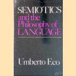 Semiotics and the Philosophy of Language door Umberto Eco