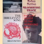 1) Notes to the hurrying man; 2) Little Johnny's Confession; 3) Vanisghing Trick; 4) The Irrelevant Song door Briam Patten