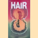 Hair: the American Tribal Love-Rock Musical door Gerome Ragni e.a.