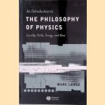 An Introduction to the Philosophy of Physics: Locality, Fields, Energy, and Mass door Marc Lange