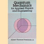 Quantum Mechanics for Applied Physics and Engineering door Albert Thomas Fromhold