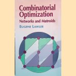 Combinatorial Optimization: Networks and Matroids door Eugene Lawler