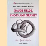 Gauge Fields, Knots and Gravity door John C . Baez e.a.