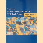 A Guide to Monte Carlo Simulations in Statistical Physics door David P. Landau e.a.