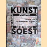 Beeldende kunstgeschiedenis Soest en Soesterberg: beschouwing over beeldende kunst in Soest en Soesterberg vóór 2000 en naslagwerk van kunstenaars die daar vóór 2000 hebben gewoond *GESIGNEERD* door Wim de Kam e.a.