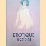 Erotique Rodin door Nadine Lehni e.a.