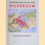 Historische atlas van Hilversum: Van esdorp tot mediastad
Anton Kos
€ 12,50