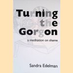 Turning the Gorgon: A Meditation on Shame
Sandra Edelman
€ 20,00