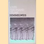 Het leven en werk van Philipp Ignaz Semmelweis door Louis-Ferdinand Céline