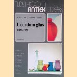 Leerdam glas 1878-1930 door A. van der Kley-Blekxtoon