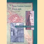 Van Anna Varwers Convent tot Zuiderkerk: Gasthuizen Godshuizen in Groningen door Egbert van der Werff e.a.